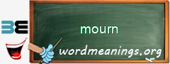 WordMeaning blackboard for mourn